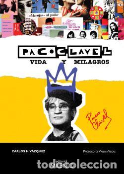 Libros: PACO CLAVEL. VIDA Y MILAGROS - V&Aacute;ZQUEZ, CARLOS H.