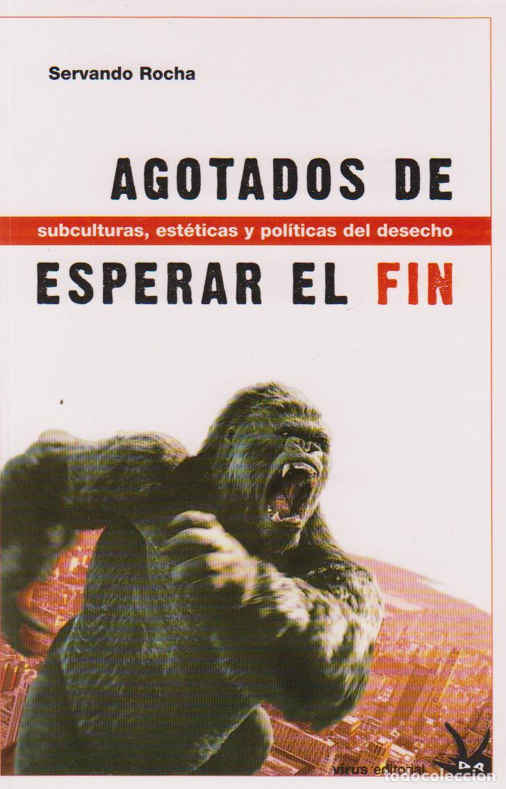 Libros: AGOTADOS DE ESPERAR EL FIN - ROCHA, Servando&Ccedil;, - Foto 1