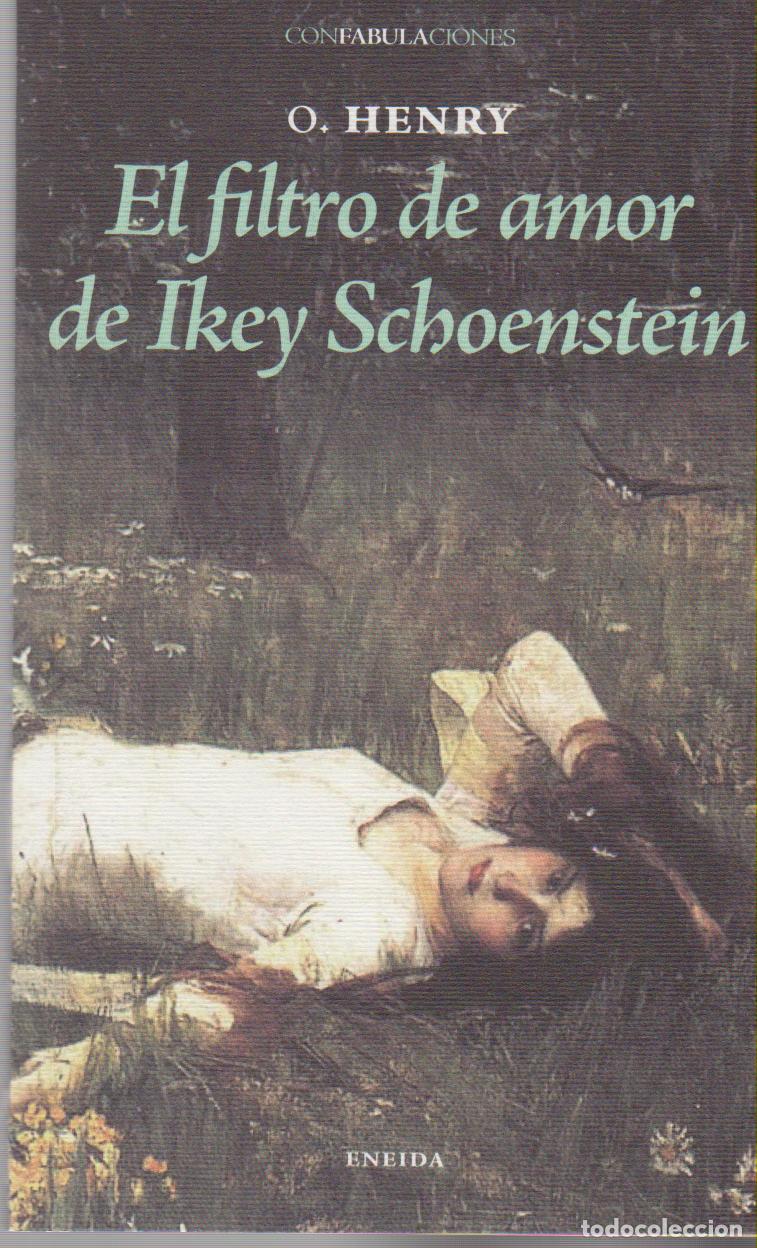 Libros: FILTRO DE AMOR DE IKEY SCHOEN, EL - HENRY, O., - Foto 1