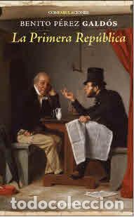 Libros: PRIMERA REPUBLICA, LA - PEREZ GALDOS, Benito,