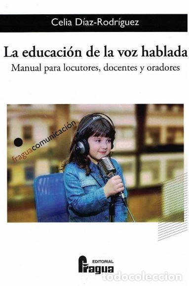 Libros: EDUCACION DE LA VOZ HABLADA, LA - DIAZ-RODRIGUEZ, Celia, - Foto 1