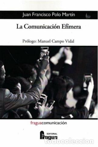 Libros: COMUNICACION EFIMERA, LA - POLO MARTIN, Juan Francisco, - Foto 1