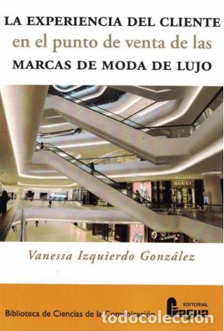Libros: EXPERIENCIA DEL CLIENTE EN EL PUNTO DE VENTA DE LAS MARCAS DE MODA DE LUJO, LA - IZQUIERDO GONZALEZ, - Foto 1