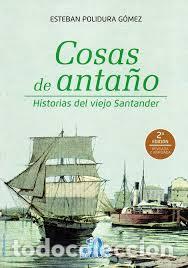 Libros: COSAS DE ANTA&Ntilde;O - POLIDURA GOMEZ, Esteban, - Foto 1
