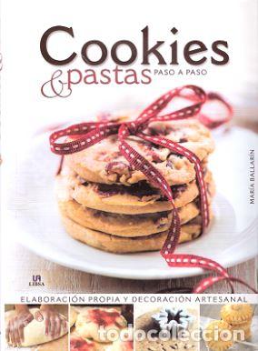 Libros: COOKIES & PASTAS PASO A PASO - BALLAR&iacute;N, MAR&iacute;A - Foto 1
