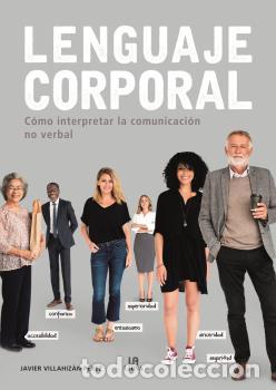 Libros: LENGUAJE CORPORAL - VILLAHIZ&Aacute;N P&Eacute;REZ, JAVIER - Foto 1