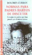 Libros: NORMAS PARA PADRES HARTOS DISCUTIR - CURRAN, Dolores, - Foto 1
