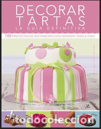 Libros: DECORAR TARTAS. LA GUIA DEFINITIVA - MAXWELL, Sarah, - Foto 1