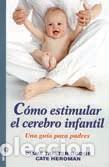Libros: COMO ESTIMULAR EL CEREBRO INFANTIL - HEROMAN, Cate, - Foto 1