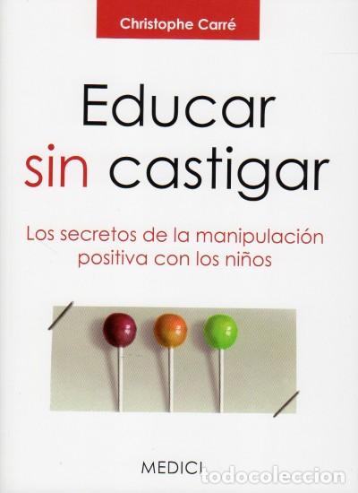 Libros: EDUCAR SIN CASTIGAR Medici - CARRE, Christophe, - Foto 1