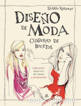 Libros: DISE&Ntilde;O DE MODA. CUADERNO DE BOCETOS - ROTHMAN, SHARON - Foto 1
