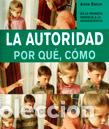 Libros: AUTORIDAD, LA POR QU&Eacute;, C&Oacute;MO - BACUS, Anne, - Foto 1