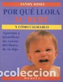 Libros: POR QU&Eacute; LLORA SU BEBE - JONES, Sandy, - Foto 1