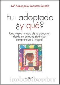 Libros: FUI ADOPTADO &iquest;Y QUE? - ROQUETA SUREDA, M&ordf; Assumpcio, - Foto 1