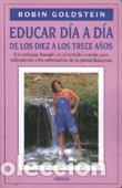 Libros: EDUCAR DIA A DIA De 10 a 13 a&ntilde;os - GOLSDSTEIN, Robin, - Foto 1