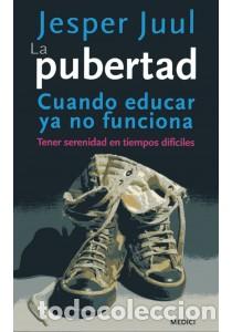 Libros: PUBERTAD, LA Cuando educar ya no funciona - JUUL, JESPER, - Foto 1