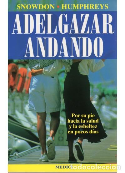 Libros: ADELGAZAR ANDANDO - SNOWDON, Les, - Foto 1