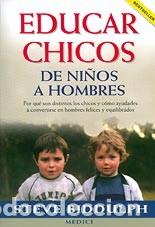Libros: EDUCAR CHICOS De Ni&ntilde;os a Hombres - BIDDULPH, Steve, - Foto 1