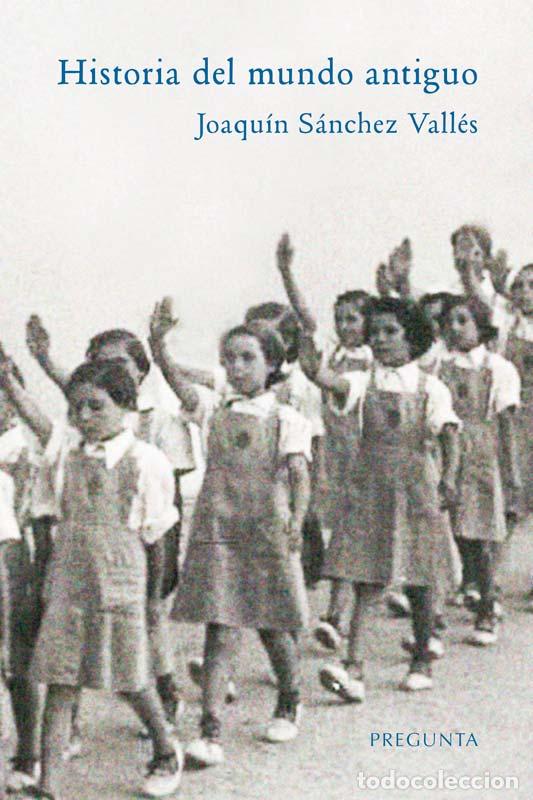 B&uuml;cher: HISTORIA DEL MUNDO ANTIGUO - S&Aacute;NCHEZ VALL&Eacute;S, JOAQU&Iacute;N