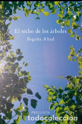 Libros: TECHO DE LOS ARBOLES, EL - ABAD, Bego&ntilde;a, - Foto 1
