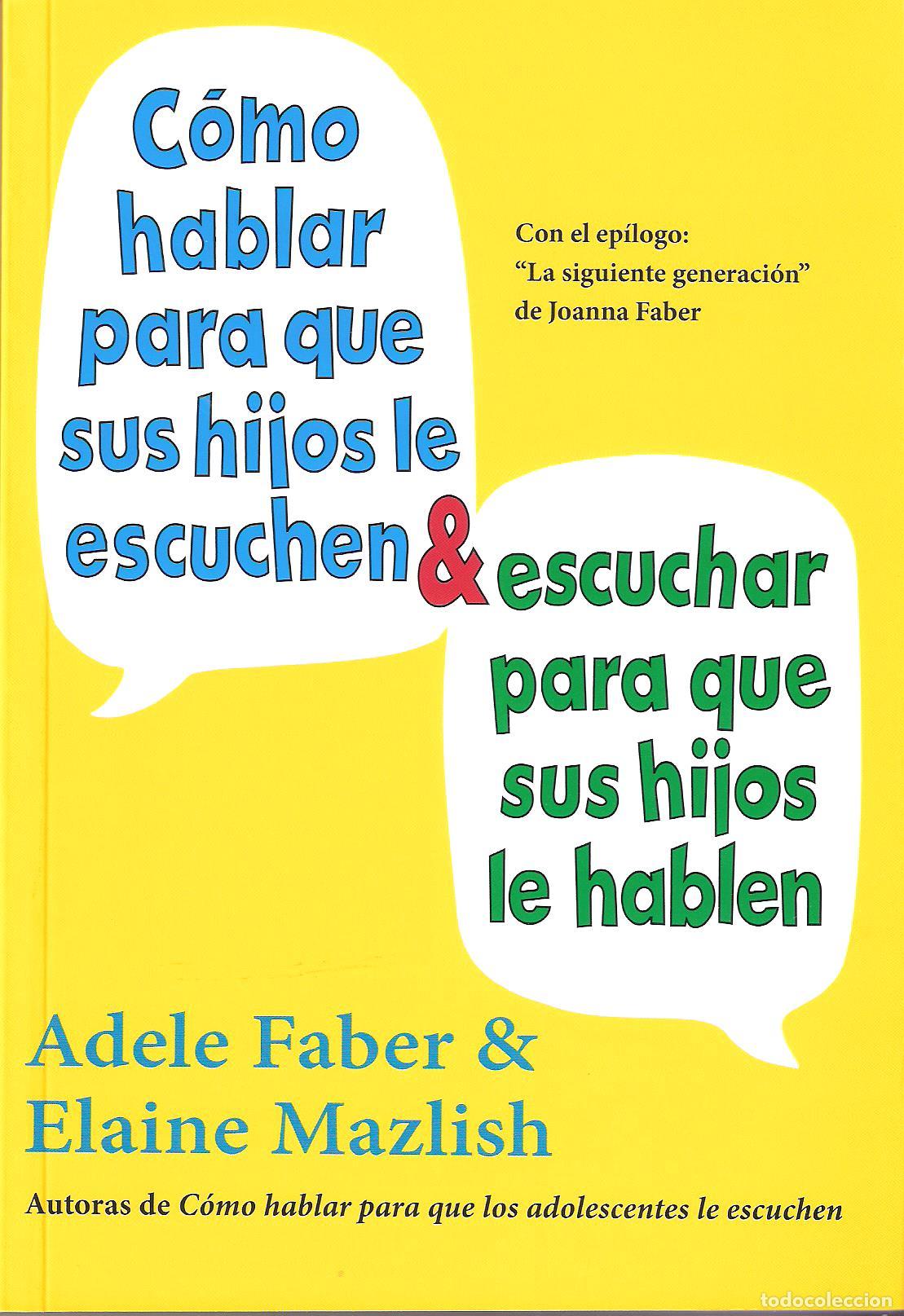 books: COMO HABLAR PARA QUE SUS HIJOS LE ESCUCHEN&ESCUCHAR PARA QUE SUS HIJOS LE HABLEN - FABER/MAZLISH,