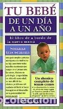 Libros: TU BEBE DE UN DIA A UN A&Ntilde;O.**** Antiguo - BACUS, Anne, - Foto 1