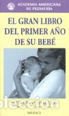 Libros: GRAN LIBRO PRIMER A&Ntilde;O BEBE - SHELOV, Steven P., - Foto 1