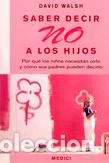 Libros: SABER DECIR NO A LOS HIJOS - WALSH, David, - Foto 1