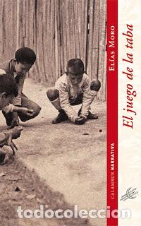 Libros: EL JUEGO DE LA TABA - MORO CUELLAR, EL&Iacute;AS - Foto 1