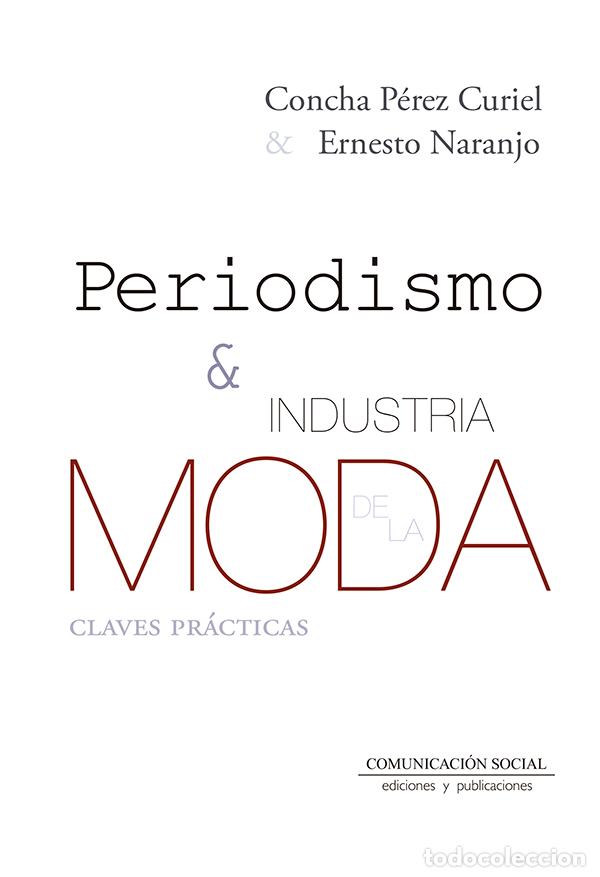 Libros: PERIODISMO E INDUSTRIA DE LA MODA - NARANJO, Ernesto, - Foto 1