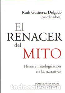 Libros: RENACER DEL MITO, EL - GUTIERREZ DELGADO, Ruth, - Foto 1
