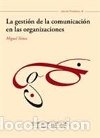 B&uuml;cher: GESTI&Oacute;N DE LA COMUNICACI&Oacute;N EN LAS ORGANIZACIONES, LA - T&Uacute;&Ntilde;EZ, MIGUEL,