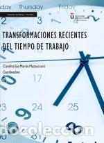 books: TRANSFORMACIONES RECIENTES DEL TIEMPO DE TRABAJO - CAROLINA SAN MARTIN MAZZUCANI,