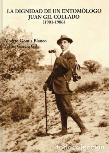 Livros em segunda m&atilde;o: DIGNIDAD DE UN ENTOM&Oacute;LOGO JUAN GIL COLLADO (1901-1986), LA - GARC&Iacute;A GIL, V&Iacute;CTOR.,