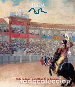 Libros: N&ordm; 8. HISTORIA TAURINA DEL REAL SITIO DE ARANJUEZ. DESDE SUS OR&Iacute;GENES HASTA 1808 - , Ortiz Rocamora,