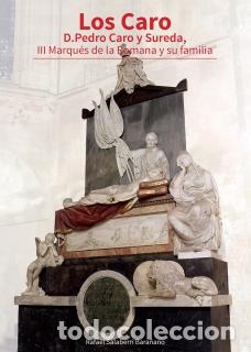 Libri di seconda mano: LOS CARO. D. PEDRO CARO Y SUREDA, III MARQU&Eacute;S DE LA ROMANA Y SU FAMILIA - SALABERRI BARA&Ntilde;O, RAFAEL,