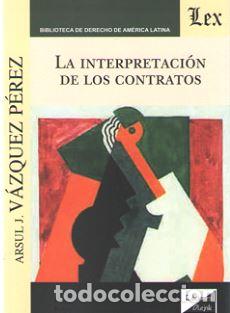 Libros: INTERPRETACION DE LOS CONTRATOS, LA - VAZQUEZ PEREZ, Arsul J., - Foto 1