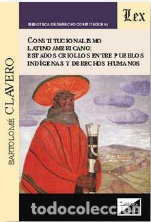 Libri di seconda mano: CONSTITUCIONALISMO LATINOAMERICANO:ESTADOS CRIOLLOS ENTRE PUEBLOS INDIGENAS Y DERECHOS HUMANOS - CLA