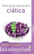 Libros: TRATAMIENTO NATURAL DE LA CIATICA - HORNUNG, Miles Dr., - Foto 1