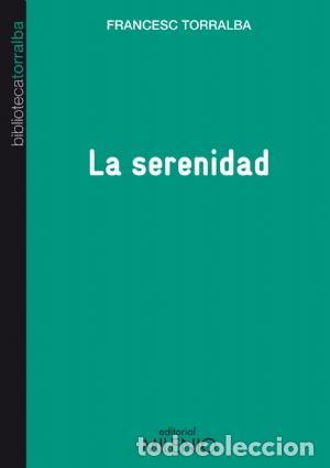 Libros: SERENIDAD, LA - TORRALBA ROSSELL&Oacute;, FRANCESC, - Foto 1