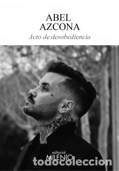 Libros: ACTO DE DESOBEDIENCIA - AZCONA, ABEL - Foto 1