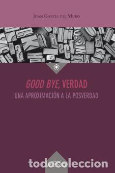 Libros: Good bye, verdad - DEL MURO, JOAN GARCIA, - Foto 1