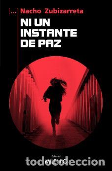 Libros: NI UN INSTANTE DE PAZ - ZUBIZARRETA C&Oacute;RDOBA, NACHO