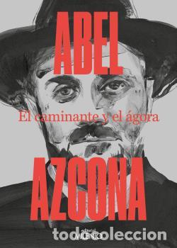 Libros: CAMINANTE Y EL AGORA, EL - AZCONA, ABEL - Foto 1