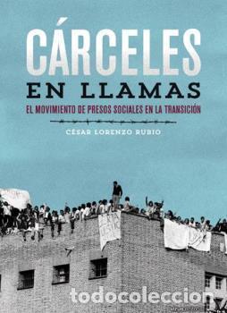 Libros: CARCELES EN LLAMAS - LORENZO RUBIO, Cesar, - Foto 1