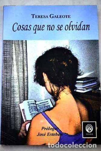 Libros: COSAS QUE NO SE OLVIDAN - GALEOTE, Teresa, - Foto 1
