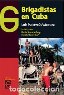 Libros: BRIGADISTAS EN CUBA - PUICERCUS VAZQUEZ, Luis, - Foto 1