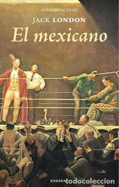 Libros: MEXICANO, EL - LONDON, Jack,