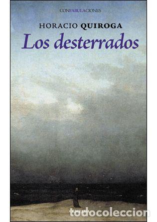 Libros: DESTERRADOS, LOS - QUIROGA,HORACIO, - Foto 1