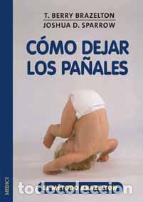 Libros: COMO DEJAR LOS PA&Ntilde;ALES - BRAZELTON/SPARROW, - Foto 1